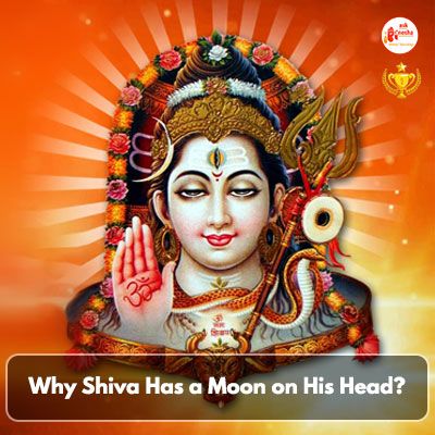 Why Shiva Has a Moon on His Head???