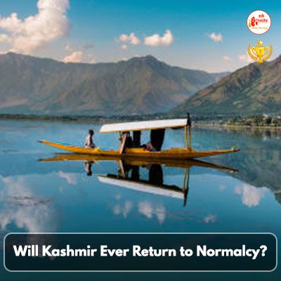 will kashmir ever return to normalcy?