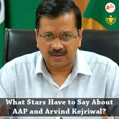 What Stars Have to Say About AAP and Arvind Kejriwal?