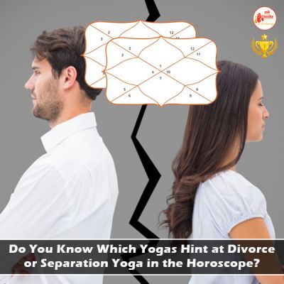 Do You Know Which Yogas Hint at Divorce or Separation Yoga in the Horoscope? 