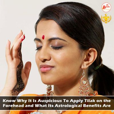 Know Why It Is Auspicious To Apply Tilak on the Forehead and What Its Astrological Benefits Are