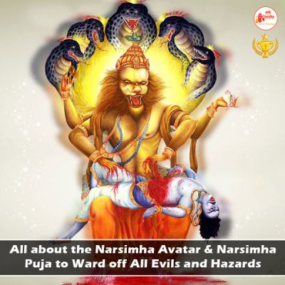 All about the Narsimha Avatar and Narsimha Puja to Ward off All Evils and Hazards