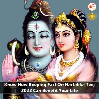 Know How Keeping Fast On Hartalika Teej 2023 Can Benefit Your Life