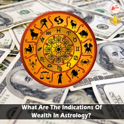 What Are The Indications Of Wealth In Astrology?