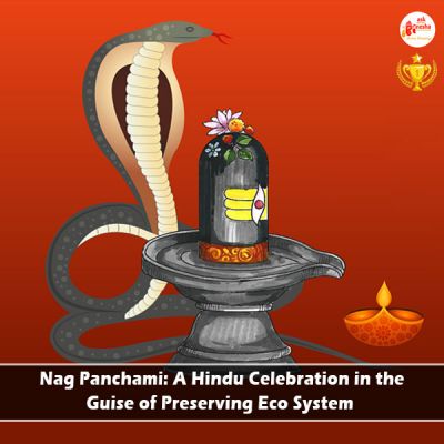 Nag Panchami: A Hindu Celebration in the Guise of Preserving Eco System