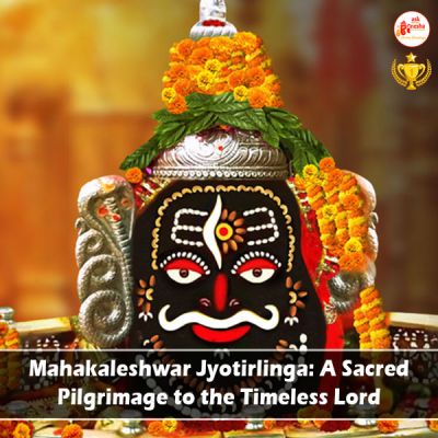 Mahakaleshwar Jyotirlinga: A Sacred Pilgrimage to the Timeless Lord