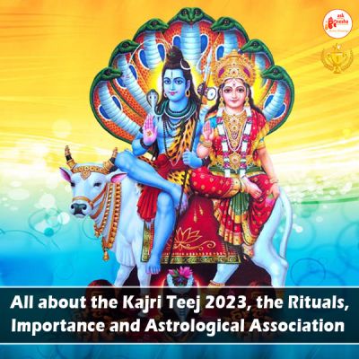 All about the Kajri Teej 2023, the Rituals, Importance and Astrological Association 