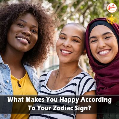 What Makes You Happy According To Your Zodiac Sign?