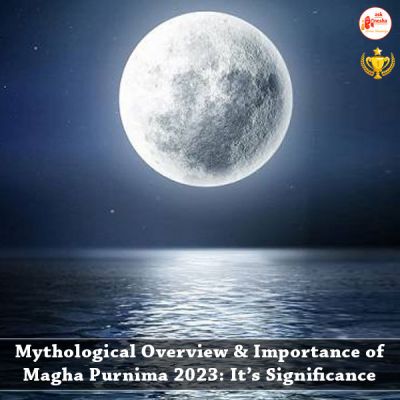 Importance and Significance of Magha Purnima 2023